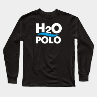 H20 polo water polo science chemistry water nerd Long Sleeve T-Shirt